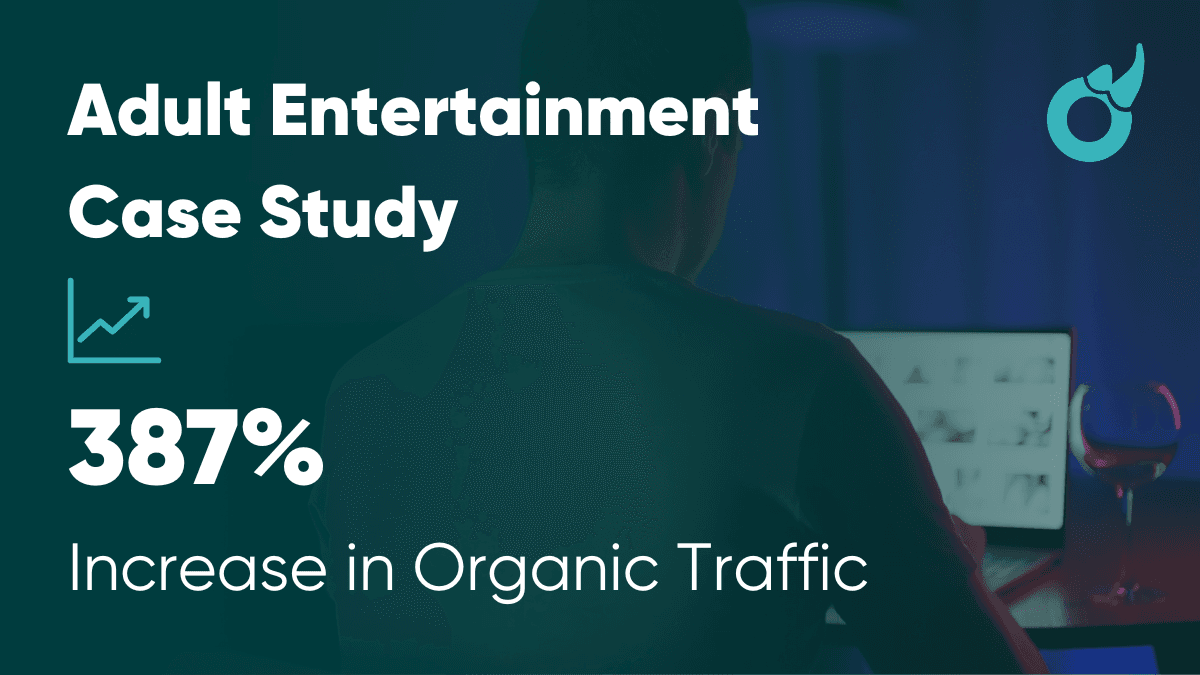 Adult Entertainment link building - organic traffic increase